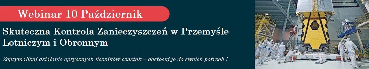 Webinar 10.10.2024 Lepsza kontrola zanieczyszczeń w przemyśle lotniczym i obronnym